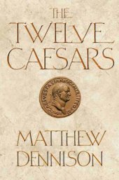 book The twelve caesars: the dramatic lives of the emperors of Rome