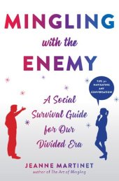 book Mingling with the Enemy: A Social Survival Guide for Our Divided Era