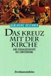 book Das Kreuz mit der Kirche: eine Sexualgeschichte des Christentums