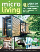 book Micro living: 40 innovative tiny houses equipped for full-time living, in 400 square feet or less