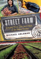 book Street farm: growing food, jobs, and hope on the urban frontier