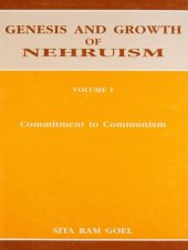 book Genesis And Growth Of Nehruism: Volume I: Commitment to Communism