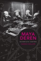 book Maya Deren: incomplete control