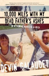 book 10,000 Miles With My Dead Father'S Ashes;Or Mi Padre Es Muerto En La Bolsa