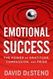 book Emotional success: the power of gratitude, compassion, and pride