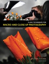 book Flash techniques for macro and close-up photography: a guide for digital photographers