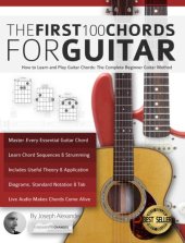 book The First 100 Chords for Guitar: How to Learn and Play Guitar Chords: The Complete Beginner Guitar Method