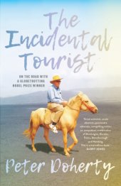 book The incidental tourist: on the road with a globetrotting Nobel Prize winner