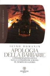 book Apologia della barbarie: considerazioni ostili sulla condizione umana in tempo di guerra