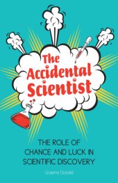 book The accidental scientist: the role of chance and luck in scientific discovery