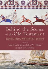 book Behind the Scenes of the Old Testament: Cultural, Social, and Historical Contexts