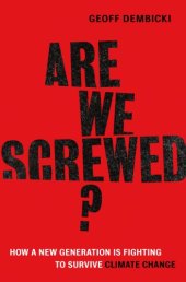 book Are we screwed?: how a new generation is fighting to survive climate change