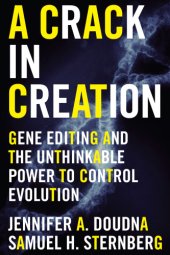 book A crack in creation: gene editing and the unthinkable power to control evolution