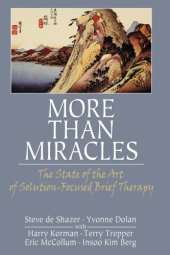 book More than miracles: the state of the art of solution-focused brief therapy