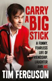 book Carry a Big Stick: A funny, fearless life of friendship, laughter and MS