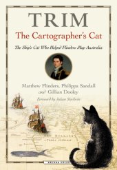 book Trim, the cartographer's cat: the ship's cat who helped Flinders map Australia