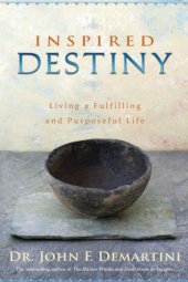 book Inspired destiny: living a fulfilling and purposeful life