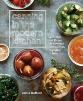 book Canning in the modern kitchen: more than 100 recipes for canning and cooking fruits, vegetables, and meats