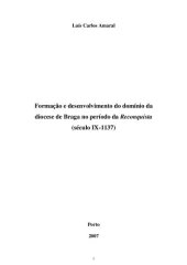 book Formação e desenvolvimento do domínio da diocese de Braga no período da Reconquista (século IX-1137)