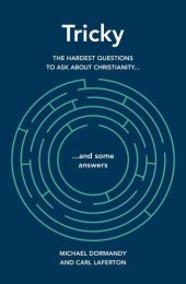 book Tricky: The Hardest Questions to Ask About Christianity (And Some Answers)