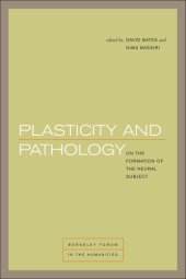 book Plasticity and pathology: on the formation of the neural subject