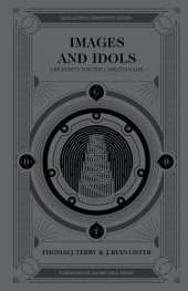 book Images and Idols: Creativity for the Christian Life (Reclaiming Creativity)