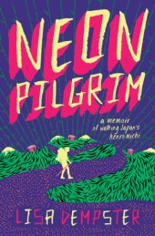 book Neon pilgrim: a memoir of walking Japan's henro michi