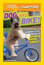 book Dog on a Bike: And More True Stories of Amazing Animal Talents!