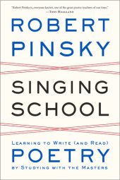 book Singing School: Learning to Write (And Read) Poetry by Studying With the Masters