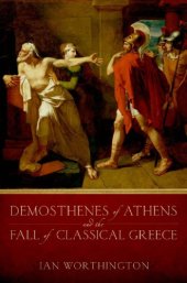 book Demosthenes of Athens and the fall of classical Greece