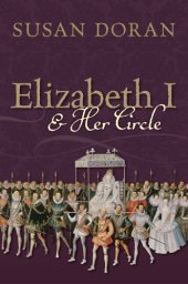 book Elizabeth I and her circle: Susan Doran