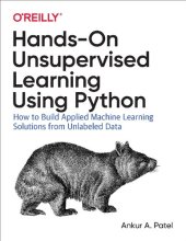 book Hands-On Unsupervised Learning Using Python: How to Build Applied Machine Learning Solutions from Unlabeled Data