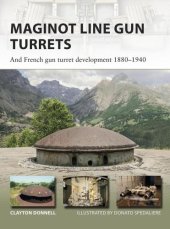 book Maginot Line gun turrets: and French gun turret development 1880-1940