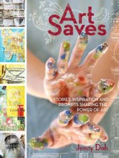 book Art saves: stories, inspiration, and prompts sharing the power of art