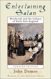 book Entertaining Satan: witchcraft and the culture of early New England