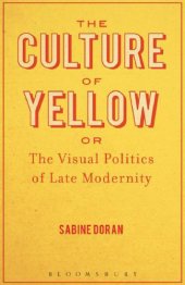 book The culture of Yellow, or, The visual politics of late modernity