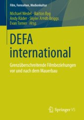 book DEFA international: grenzüberschreitende Filmbeziehungen vor und nach dem Mauerbau