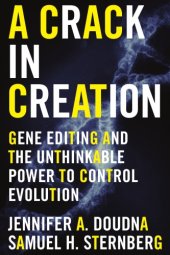 book A crack in creation: gene editing and the unthinkable power to control evolution