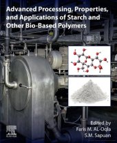 book Advanced Processing, Properties, and Applications of Starch and Other Bio-based Polymers