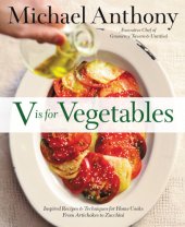 book V is for vegetables: inspired recipes & techniques for home cooks from artichokes to zucchini