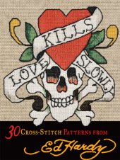 book Love kills slowly: 30 cross-stitch patterns from Ed Hardy