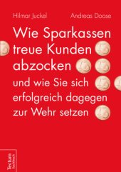 book Wie Sparkassen treue Kunden abzocken und wie Sie sich erfolgreich dagegen zur Wehr setzen