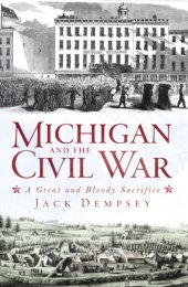 book Michigan and the Civil War: a great and bloody sacrifice