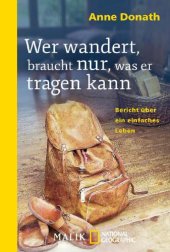 book Wer wandert, braucht nur, was er tragen kann Bericht über ein einfaches Leben