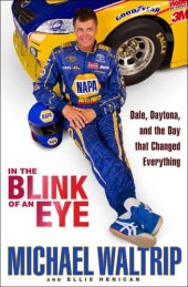 book In the blink of an eye: Dale, Daytona, and the day that changed everything