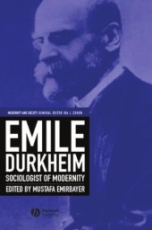 book Emile Durkheim: Sociologist of Modernity