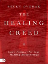 book The Healing Creed: God's Promises for Your Healing Breakthrough