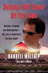 book Sundays will never be the same: racing, tragedy, and redemption--my life in america's fastest sport