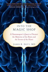 book Into the magic shop: a neurosurgeon's quest to discover the mysteries of the brain and the secrets of the heart