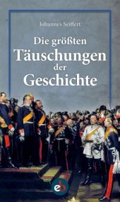 book Die größten Täuschungen der Geschichte